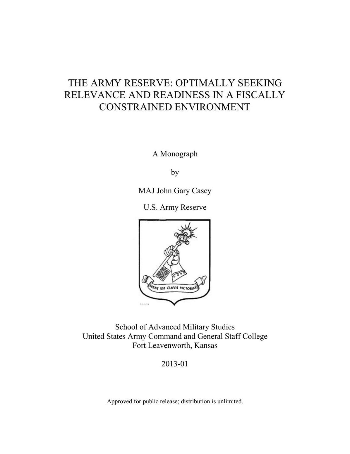 THE ARMY RESERVE: OPTIMALLY SEEKING RELEVANCE AND READINESS IN A FISCALLY CONSTRAINED ENVIRONMENT