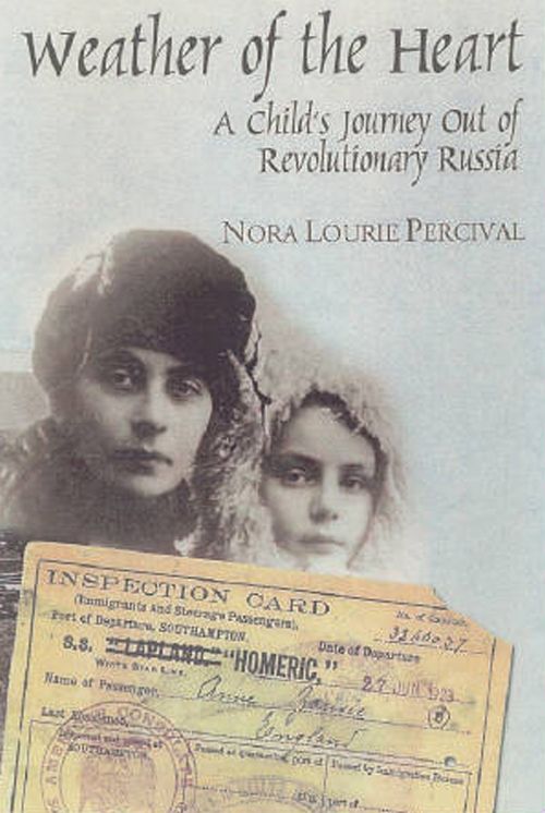 Weather of the Heart : A Child's Journey Out of Revolutionary Russia