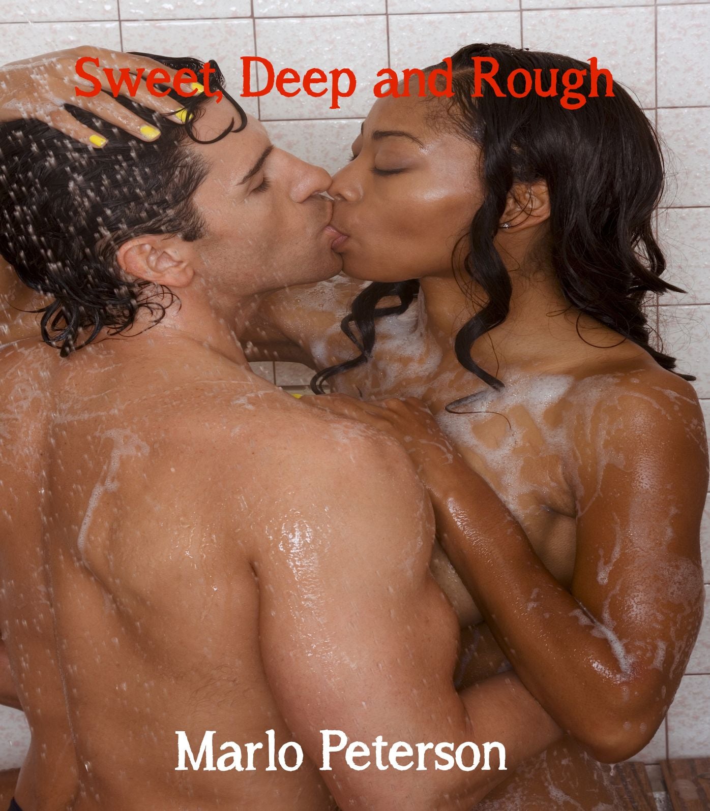Sweet, Deep and Rough [Interracial Alpha Male Erotica]