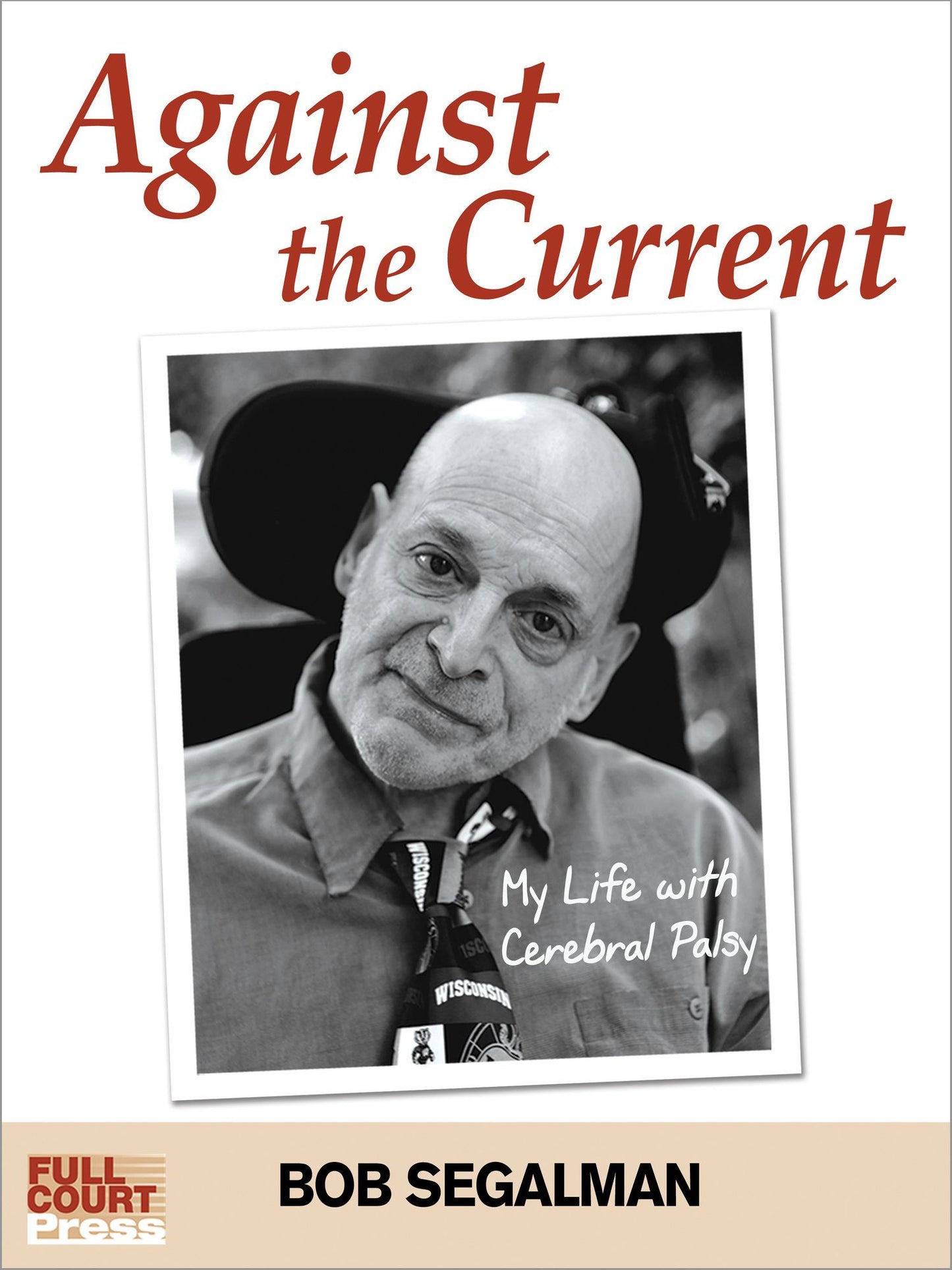 Against the Current: My Life With Cerebral Palsy
