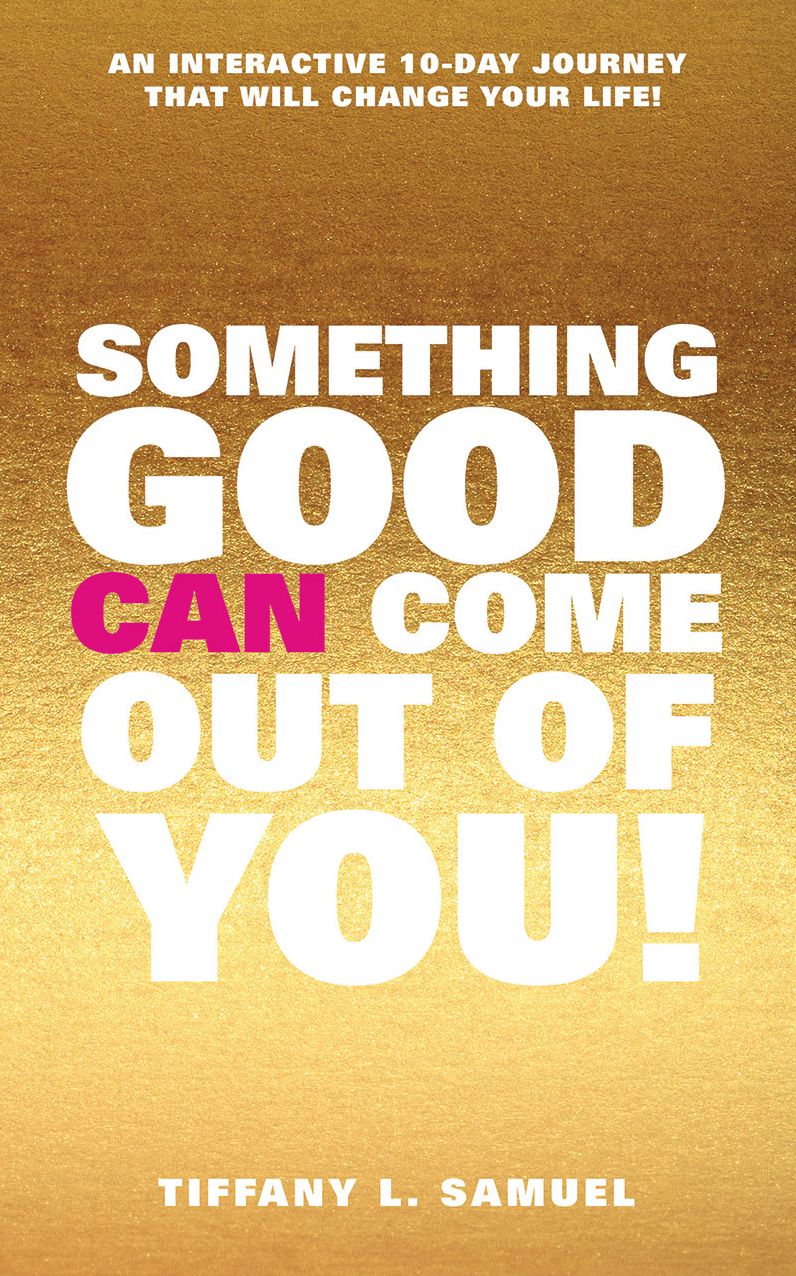 Something Good Can Come Out of You!