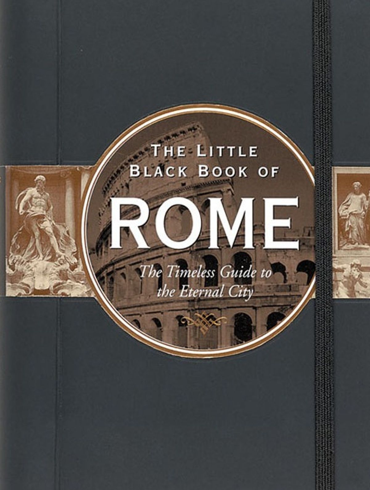 The Little Black Book of Rome 2014: The Timeless Guide to the Eternal City