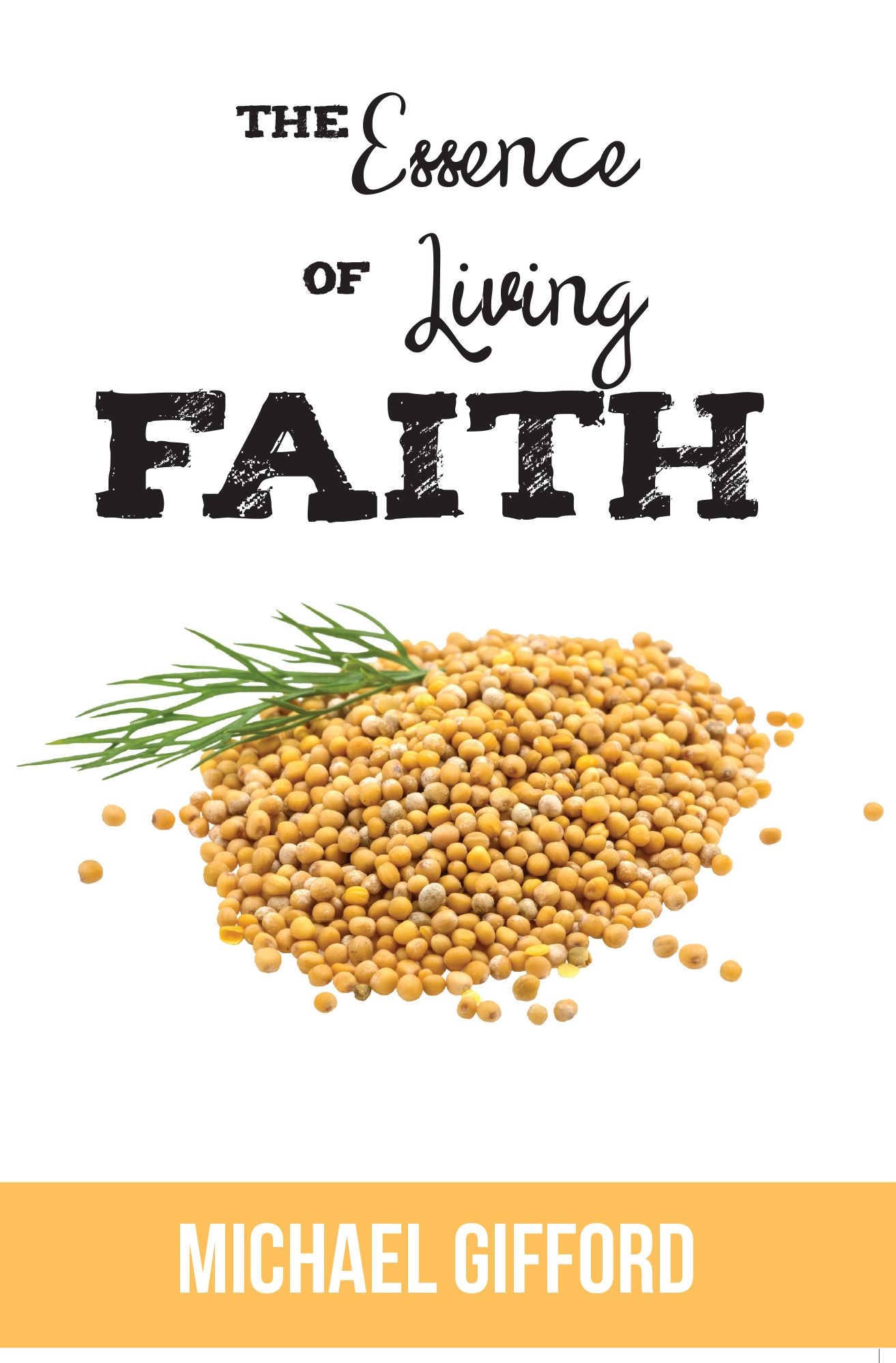 The Essence of Living Faith