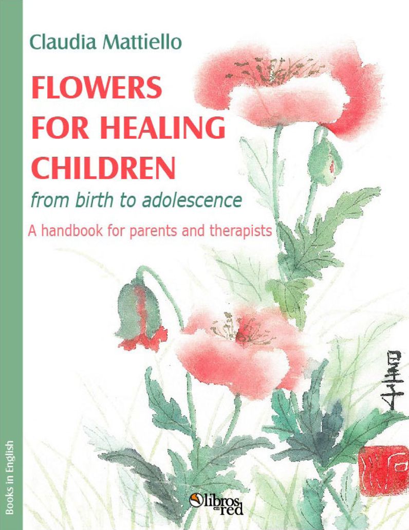 Flowers for Healing Children from birth to adolescence. A handbook for parents and therapists