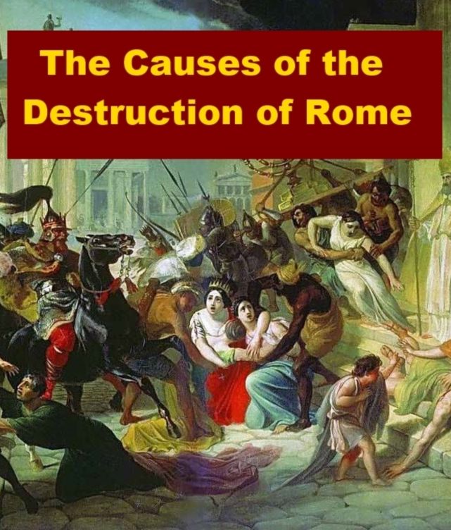 The Causes of the Destruction of Rome