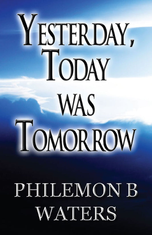 Yesterday, Today Was Tomorrow