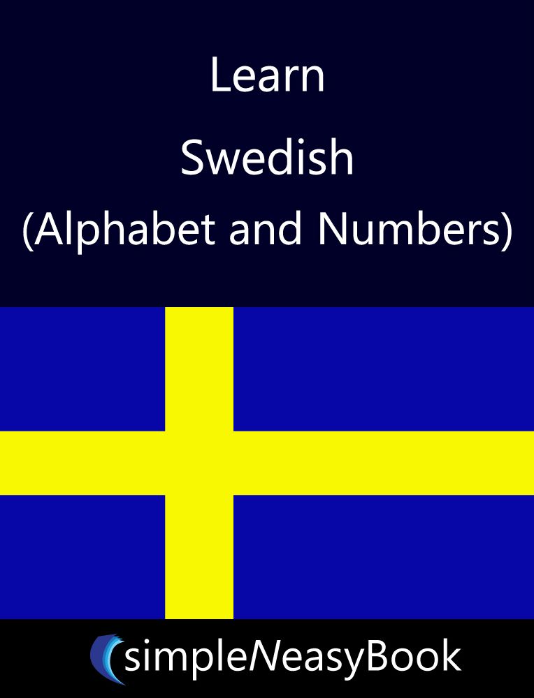 Learn Swedish(Alphabet and Numbers) - simpleNeasyBook