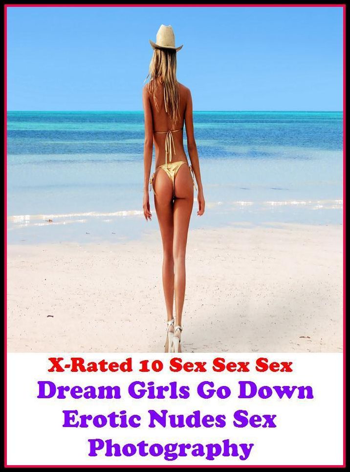 Erotica: "Dream Girls Go Down Erotic Nudes Sex Photography"( Gay, Tits, Breasts, Big Boobs, Nipples, Lesbians, Amateurs, Ass, Butt, Sex, Nude Photography, XXX, Teens, Hardcore, Erotica, Erotic Nude Pictures, Naked Women )