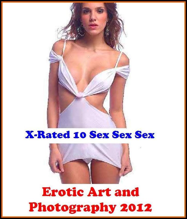 Sex: "Erotic Art and Photography 2012 ( Nude Photography, XXX, Teens, Hardcore, Erotica, Uncensored Nude Pictures, Erotic Nude Pictures )