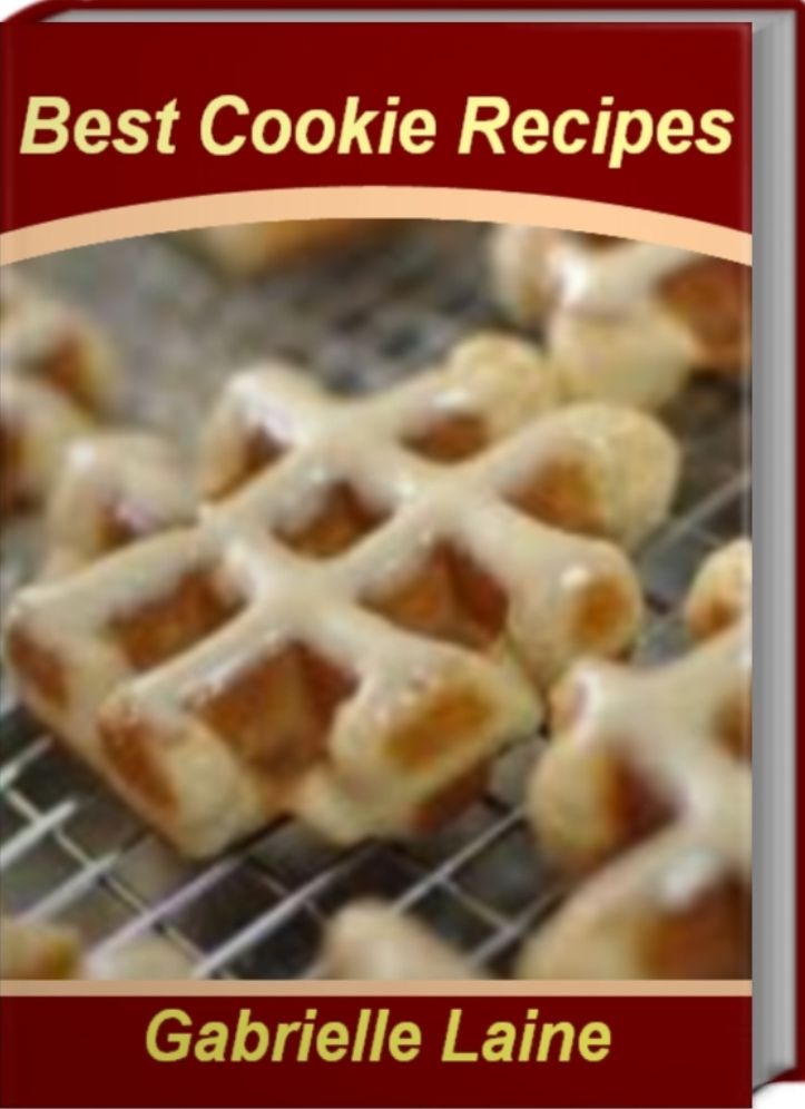 Best Cookie Recipes: The Step-by-Step Guide to Baking The Best Cookie Recipes, Easy Cookie Recipes, Healthy Cookie Recipes, Sugar Cookie Recipes and More