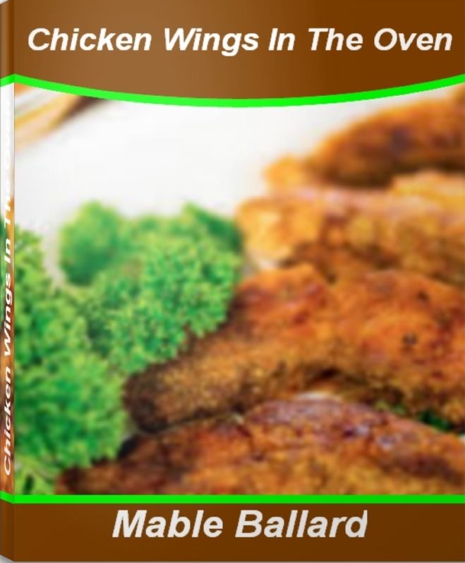 Chicken Wings In The Oven: Classic & Exotic Recipes chicken Wing Recipes, Baked Chicken Wing Recipes, How To Cook Chicken Wings and More