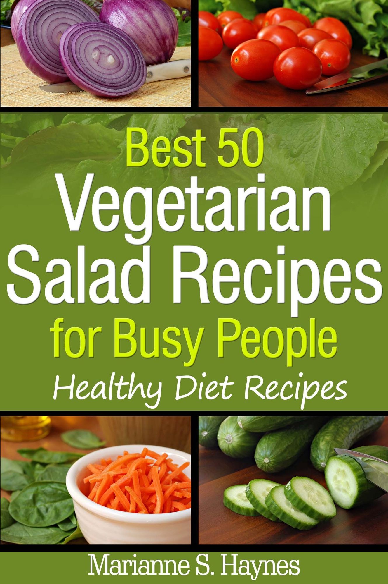 Best 50 Vegetarian Salads for Busy People: Healthy Diet Recipes