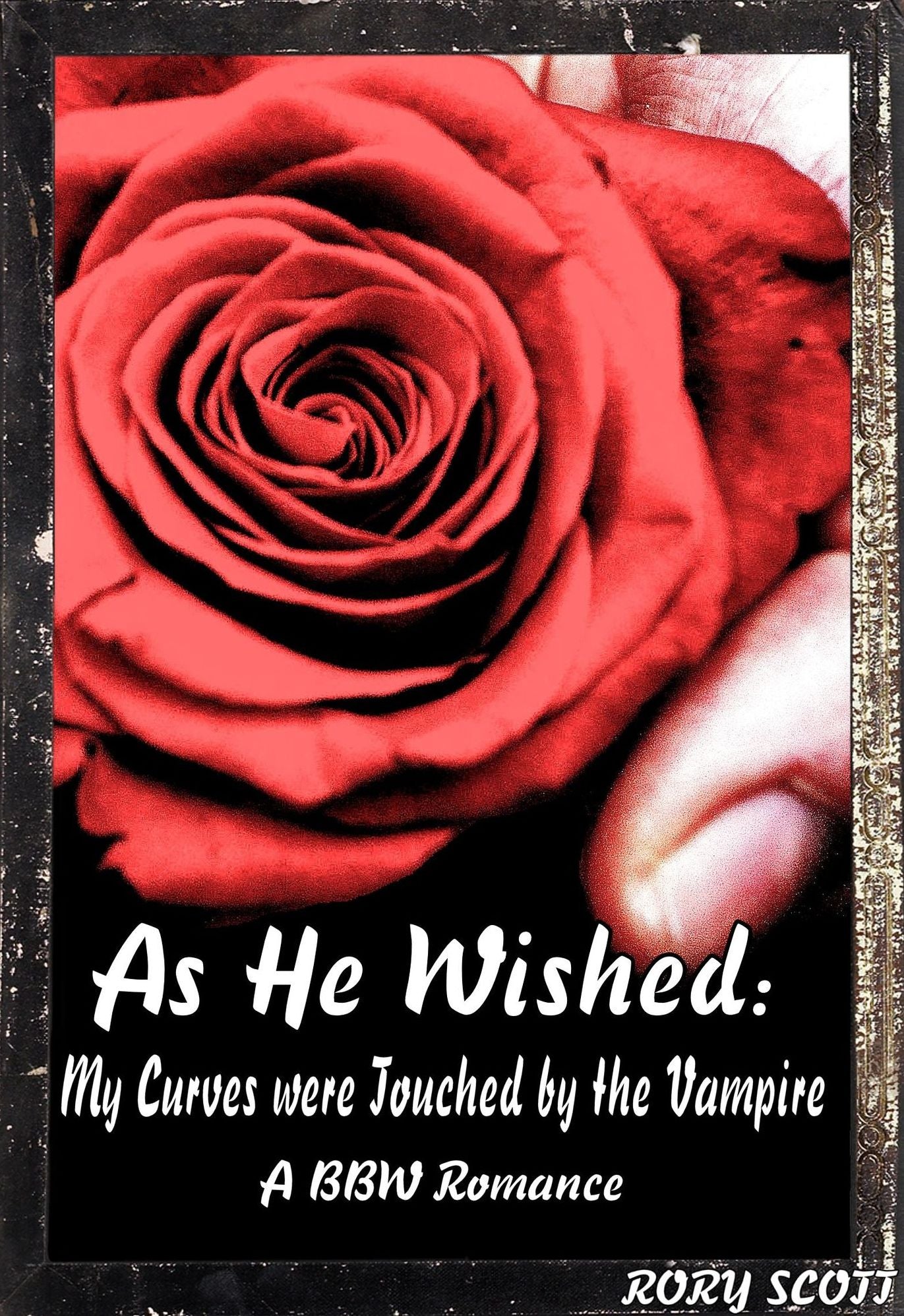 As He Wished: My Curves were Touched by the Vampire, a BBW Romance
