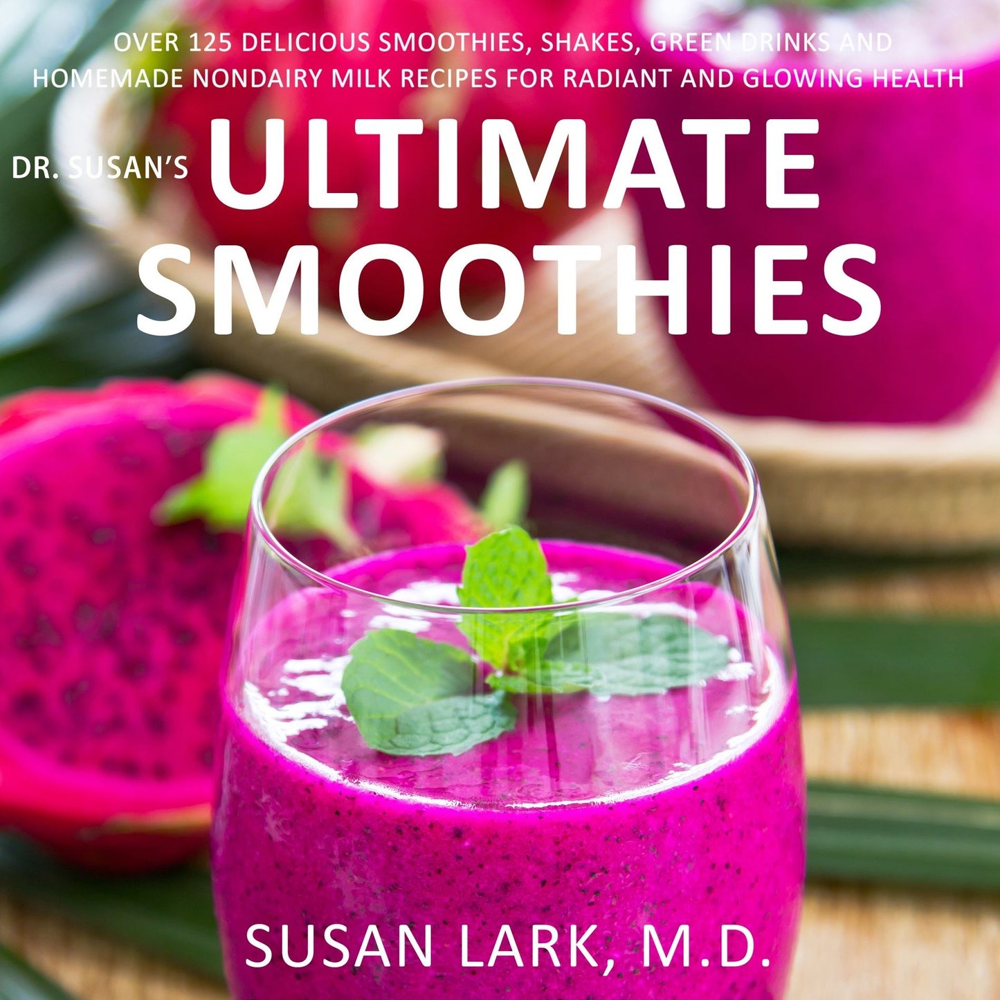 Dr. Susan's Ultimate Smoothies