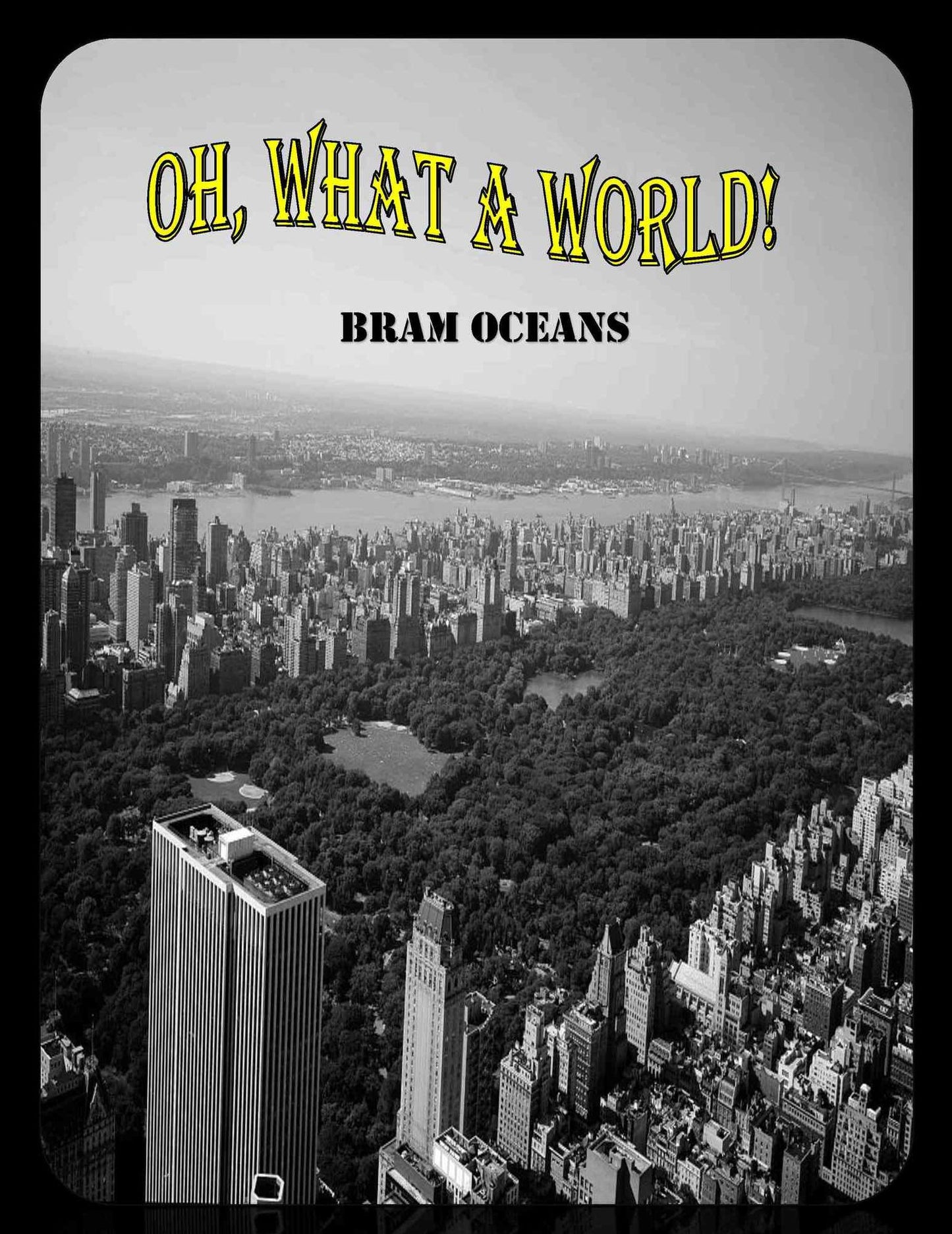 Oh, What A World!