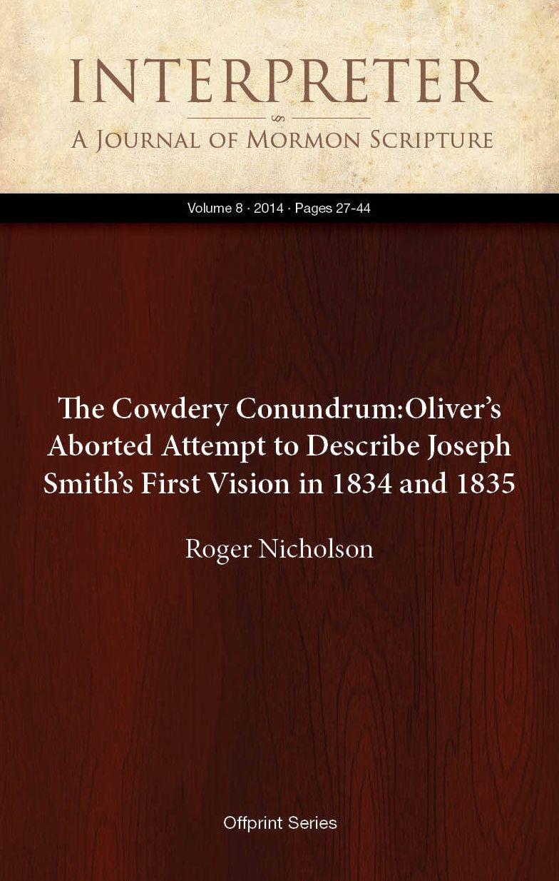 The Cowdery Conundrum: Oliver’s Aborted Attempt to Describe Joseph Smith’s First Vision in 1834 and 1835