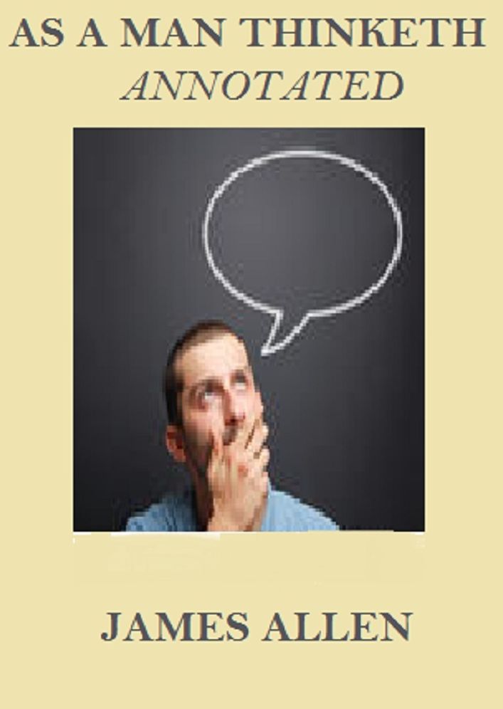 As a Man Thinketh (Annotated)