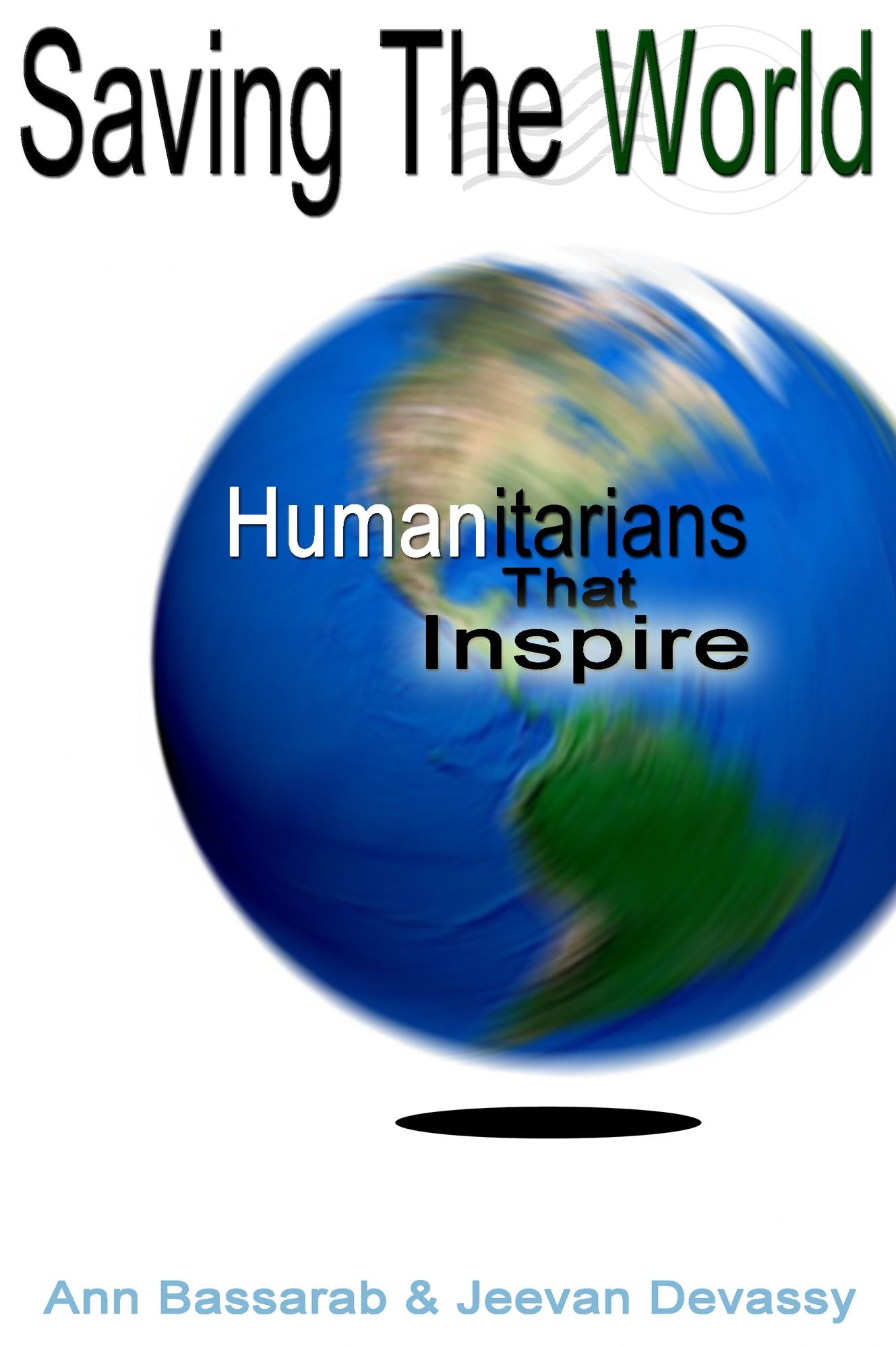 Saving The World: Humanitarians That Inspire