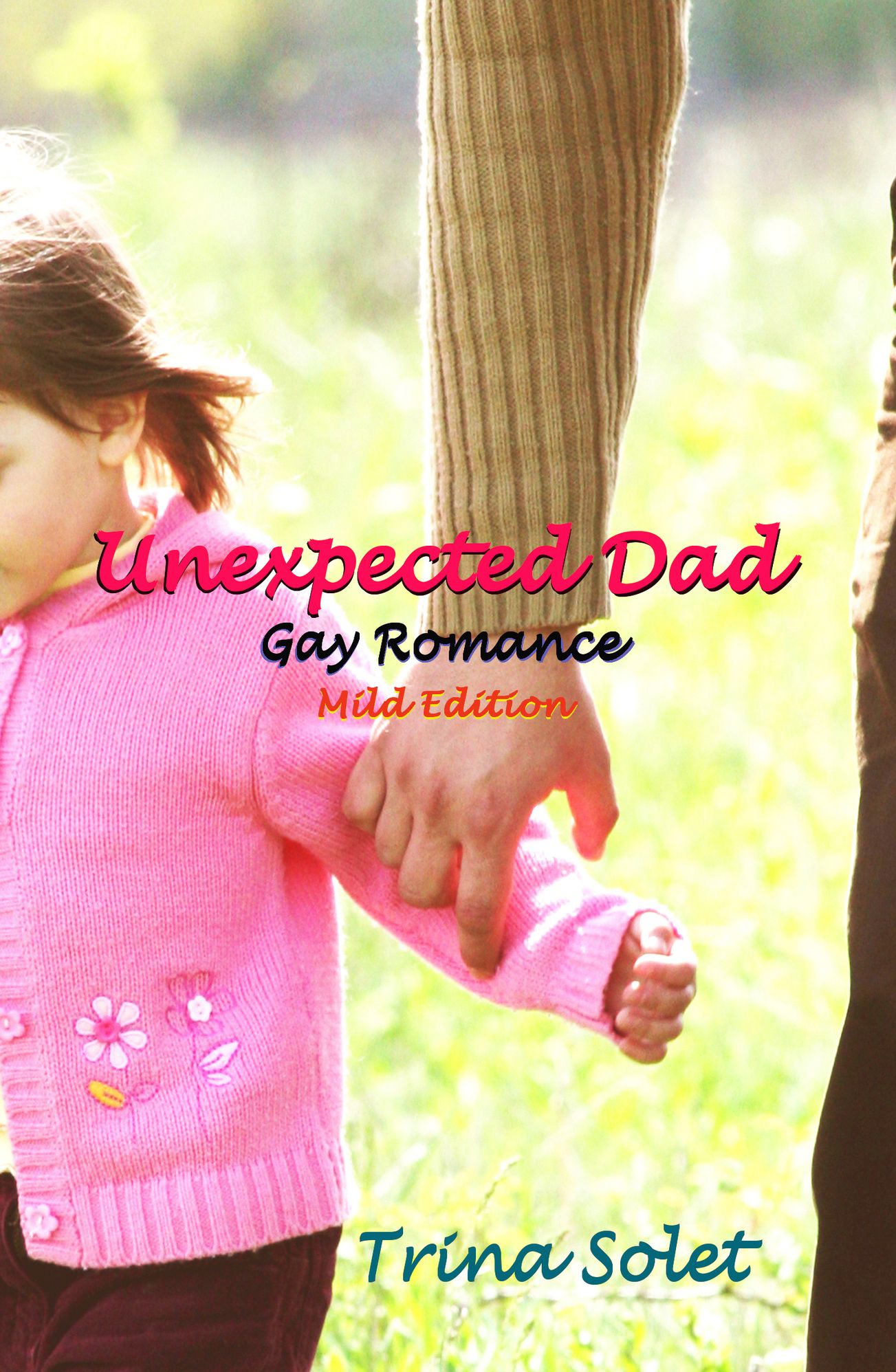 Unexpected Dad: Gay Romance (Mild Edition)