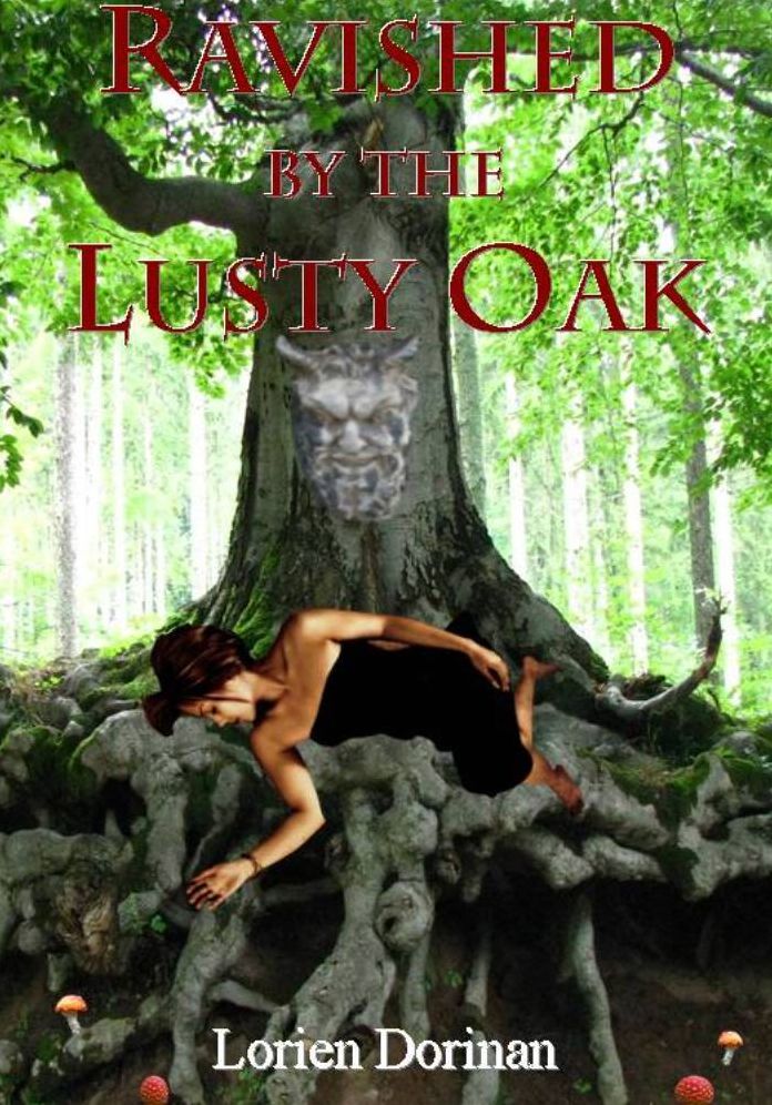 Ravished by the Lusty Oak (An Erotic Fantasy Fairy Tale)