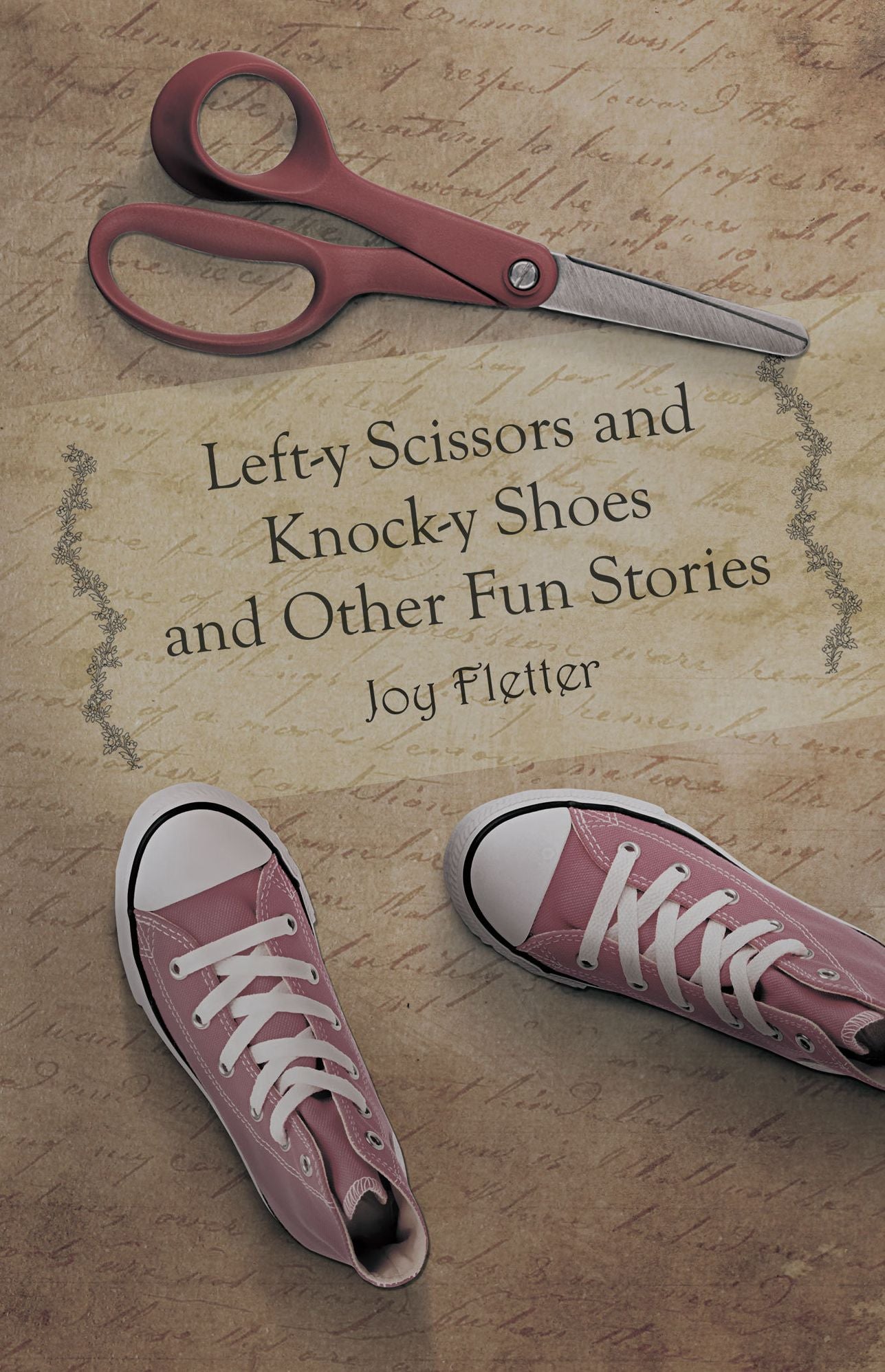 Left-y Scissors and Knock-y Shoes and Other Fun Stories
