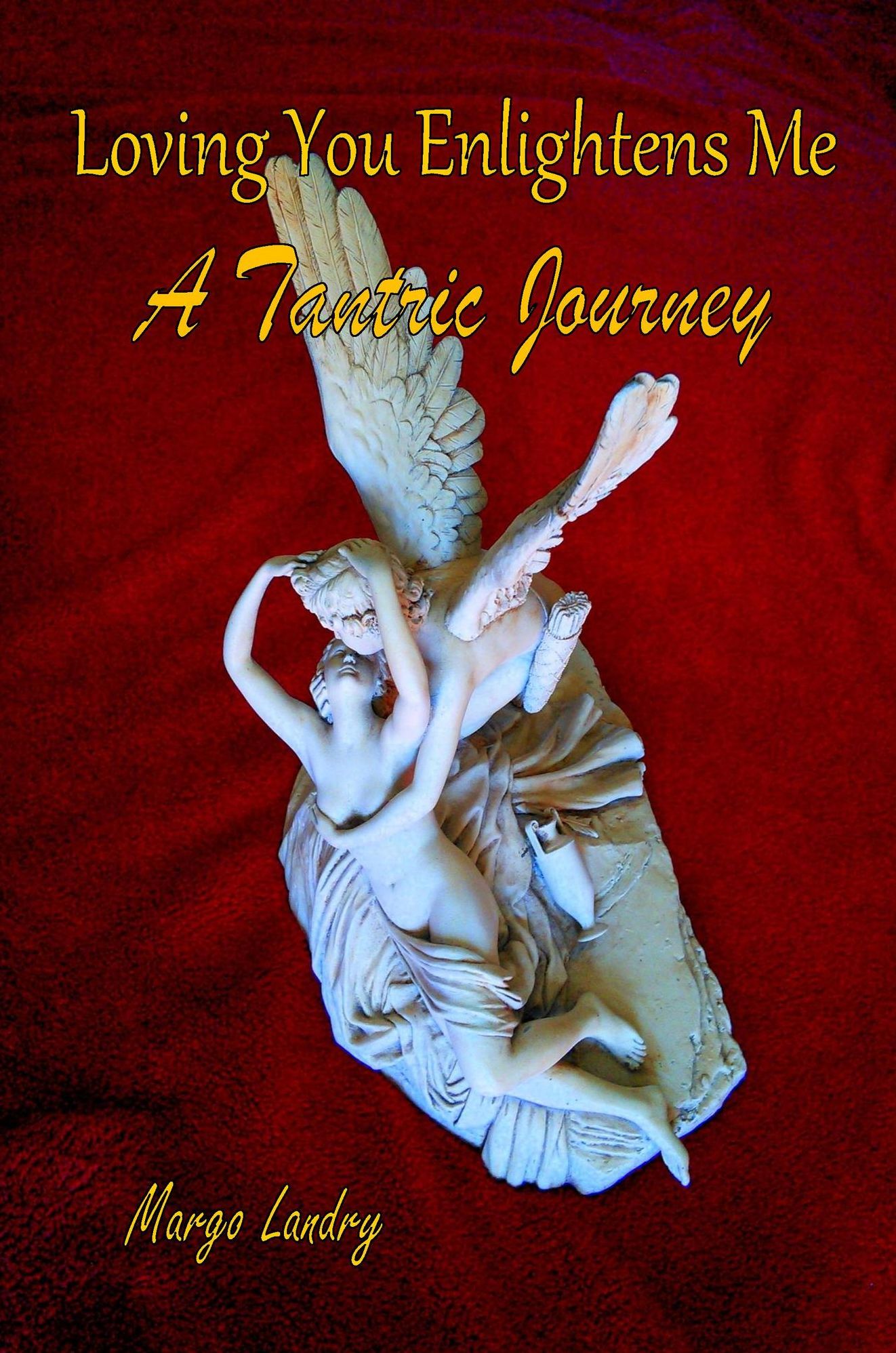 Loving You Enlightens Me: A Tantric Journey