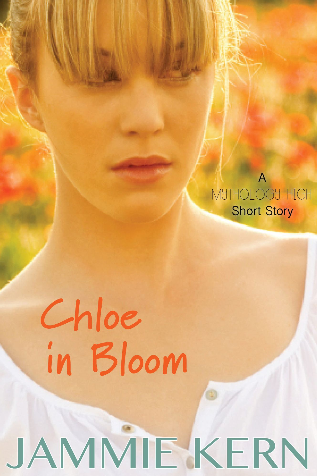 Chloe in Bloom: A Mythology High Short Story