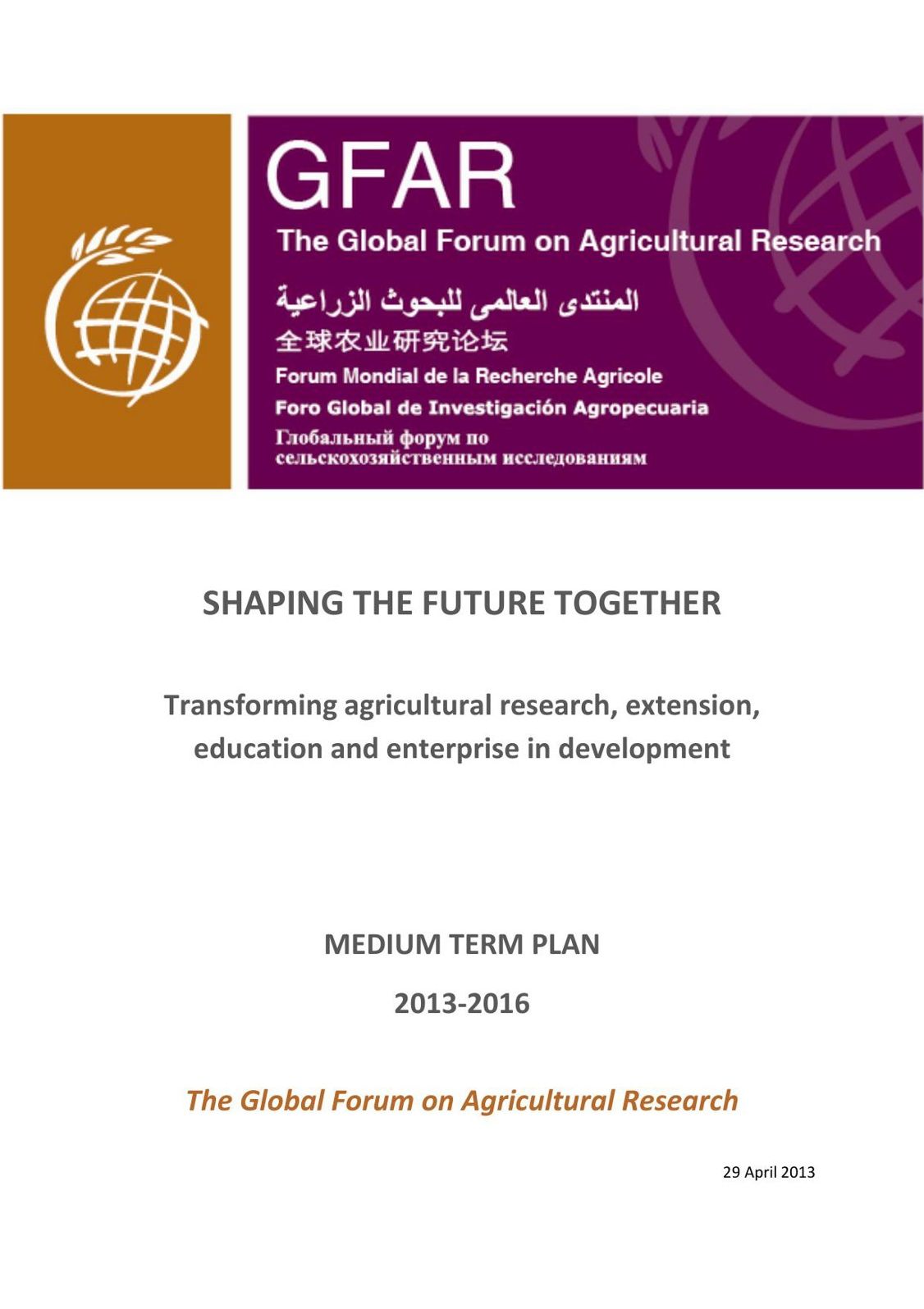 SHAPING THE FUTURE TOGETHER: Transforming Agricultural Research, Extension, Education, and Enterprise in Development