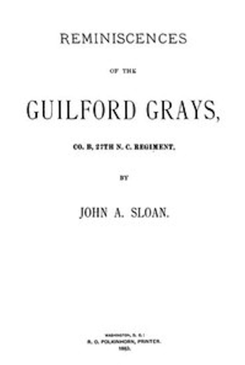 Reminiscences of the Guilford Grays, Co. B., 27th N.C. Regiment (Illustrated)