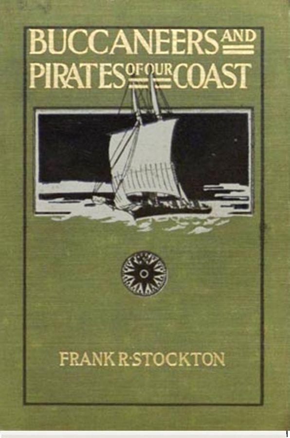 Buccaneers and Pirates of Our Coasts