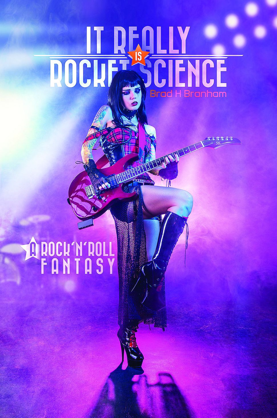 It Really IS Rocket Science, A Rock'N'Roll Fantasy