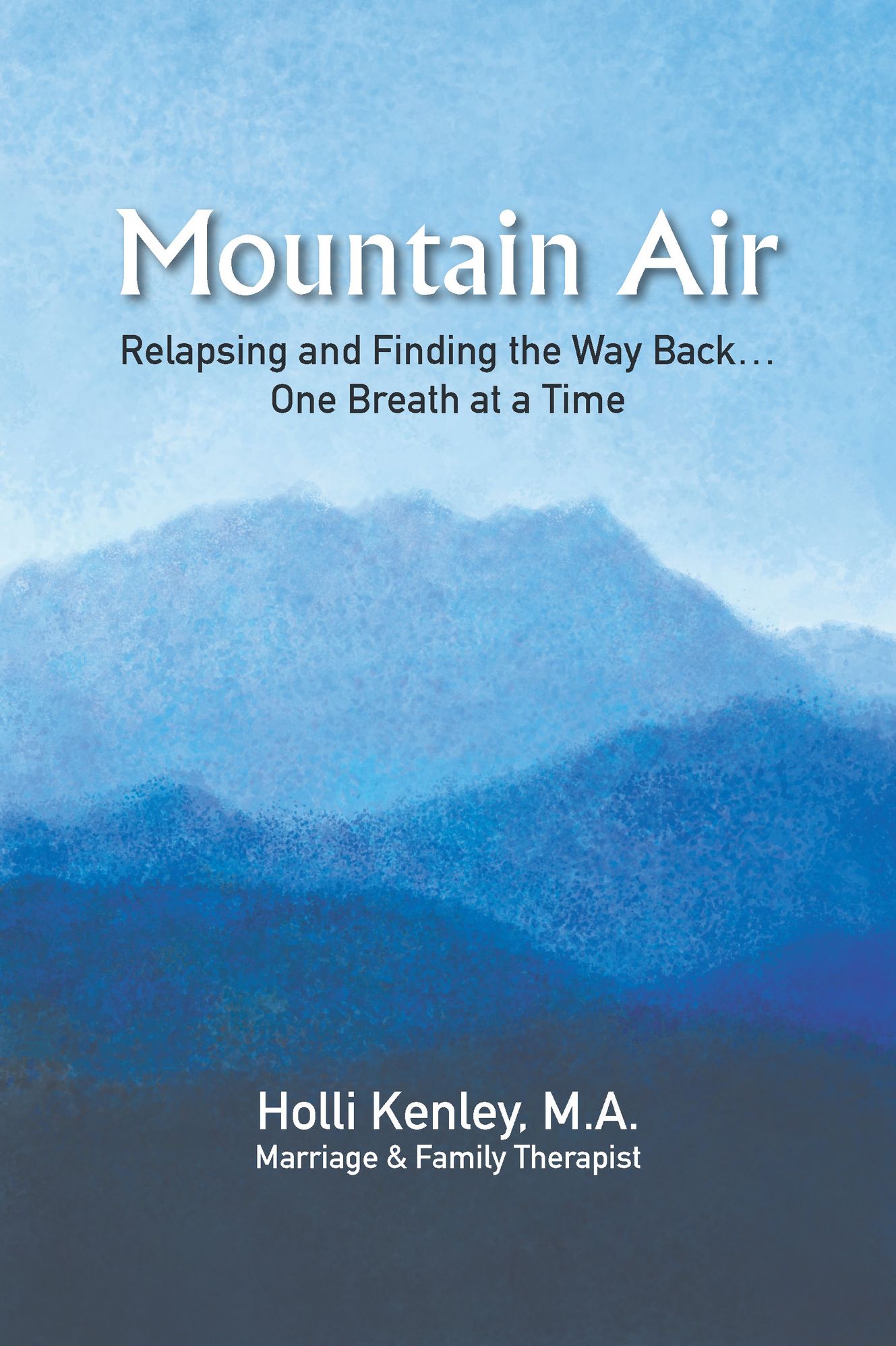 Mountain Air: Relapsing and Finding The Way Back... One Breath at a Time
