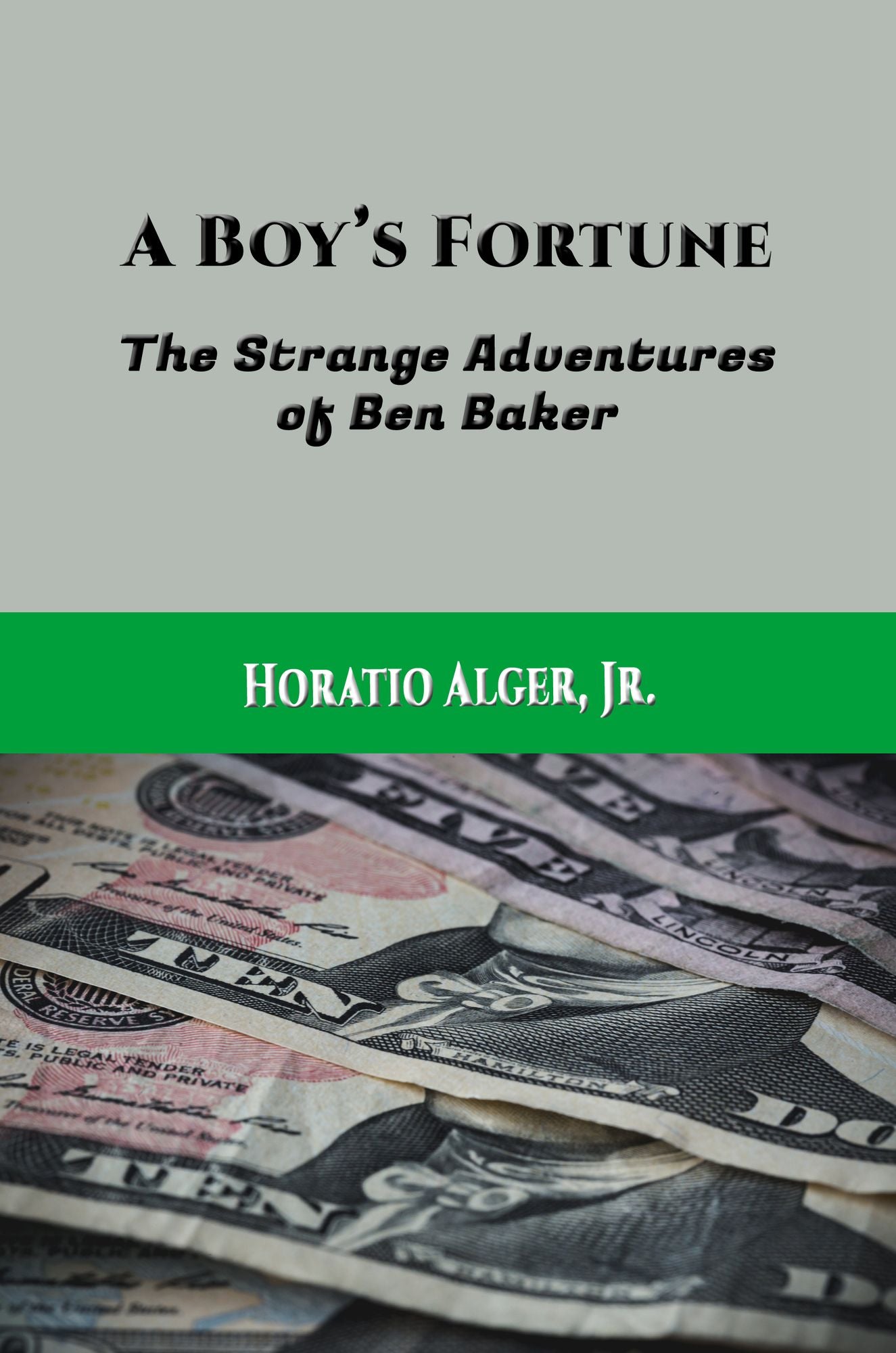 A Boy's Fortune, or, The Strange Adventures of Ben Baker (Illustrated Edition)