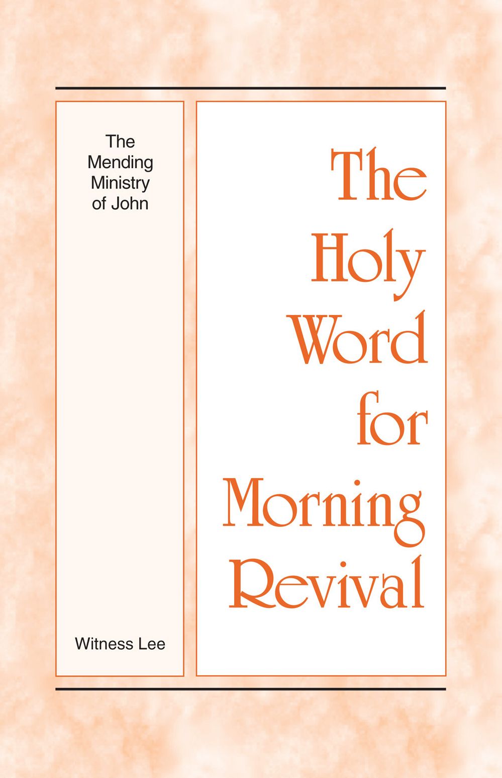 The Holy Word for Morning Revival - The Mending Ministry of John