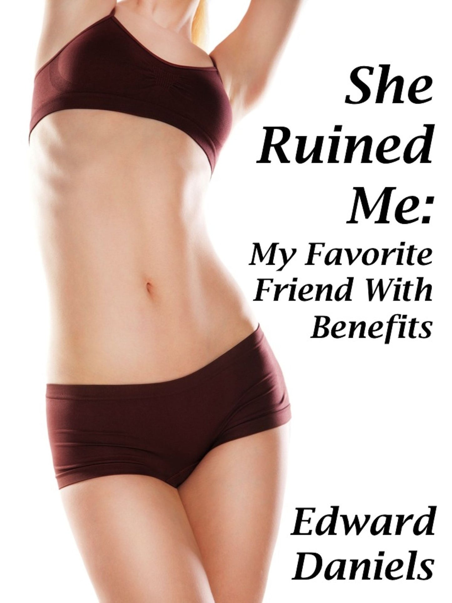 She Ruined Me: My Favorite Friend with Benefits