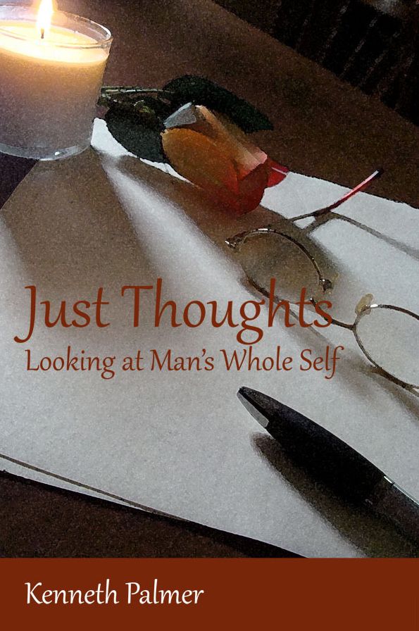 "Just Thoughts" Looking at Man’s Whole Self