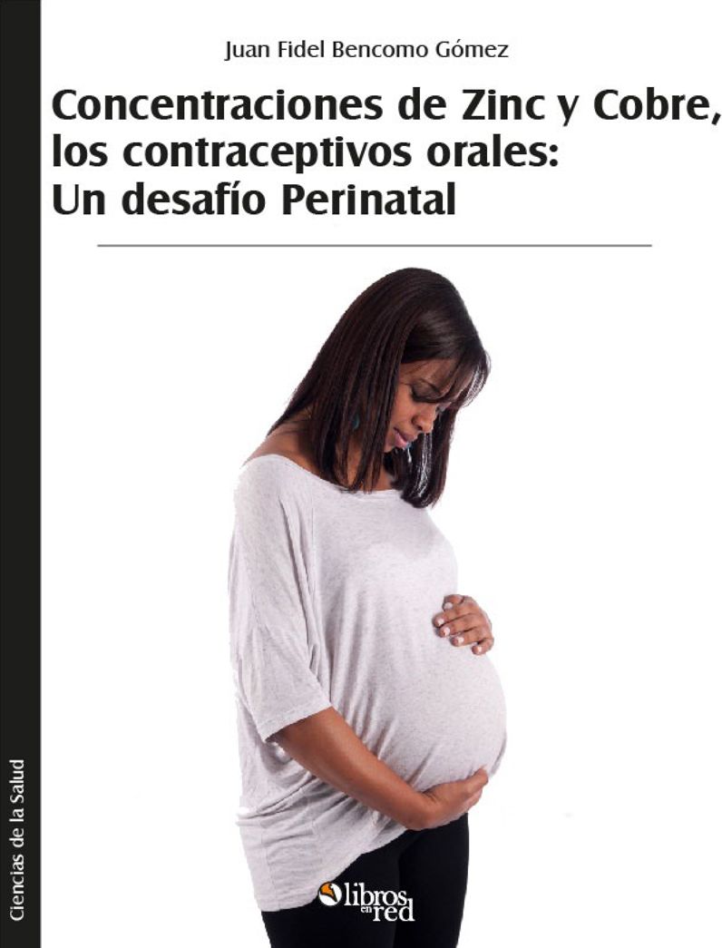 Concentraciones de zinc y cobre, los contraceptivos orales: un desaf&iacute;o perinatal