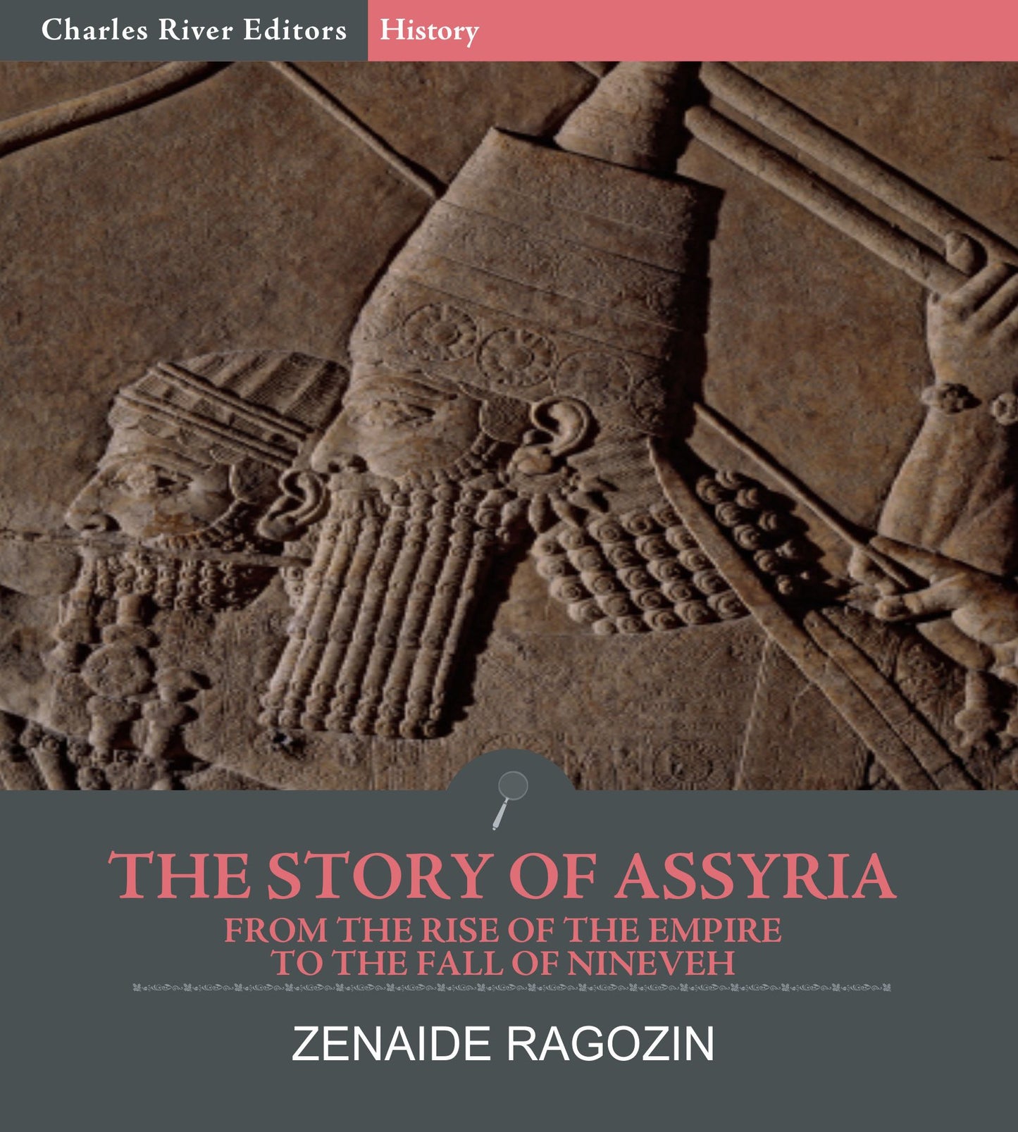 The Story of Assyria, from the Rise of the Empire to the Fall of Nineveh