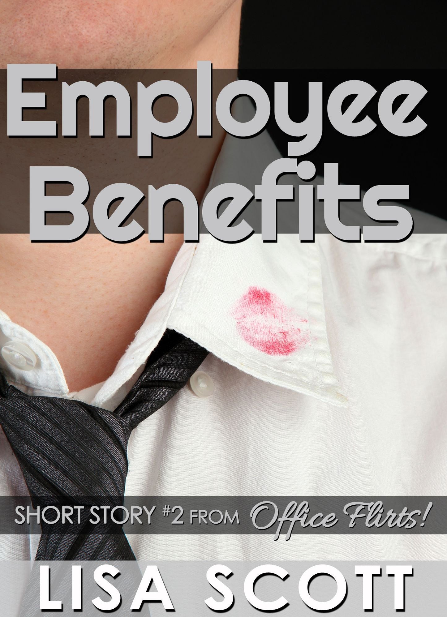 Employee Benefits (short story #2 from Office Flirts! 5 Romantic Short Stories)
