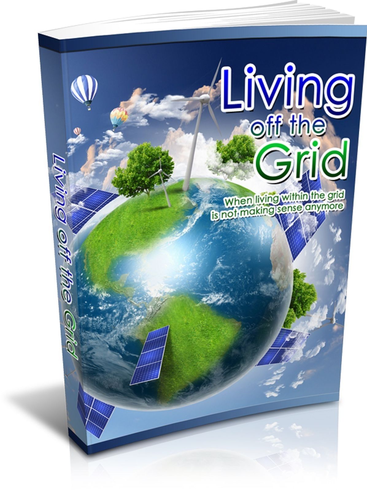 Living Off The Grid: When Living Within The Grid Is Not Making Sense Anymore