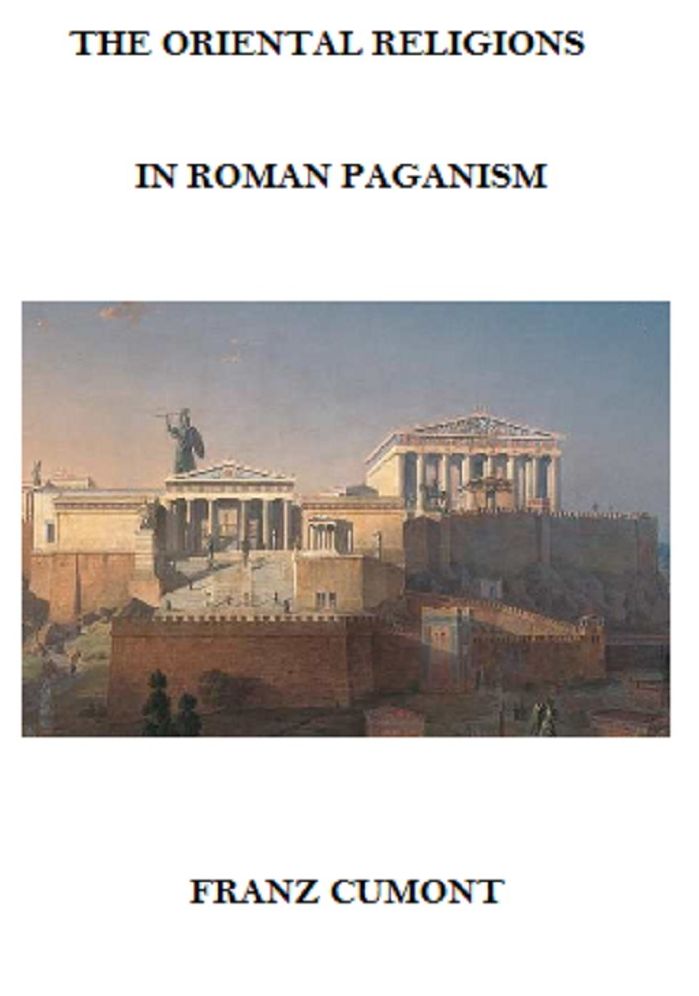 The Oriental Religions in Roman Paganism