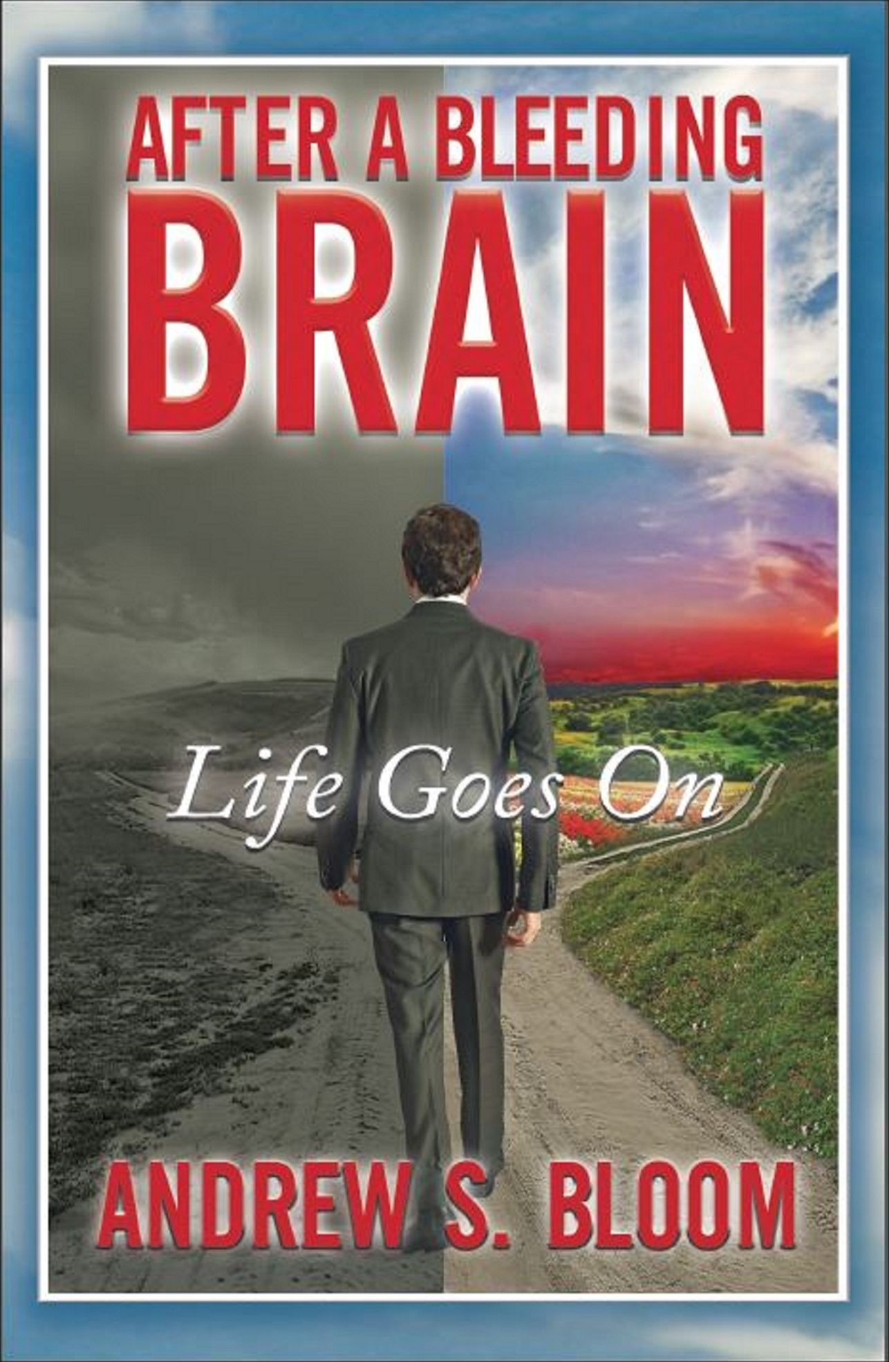 After a Bleeding Brain “Life Goes On”