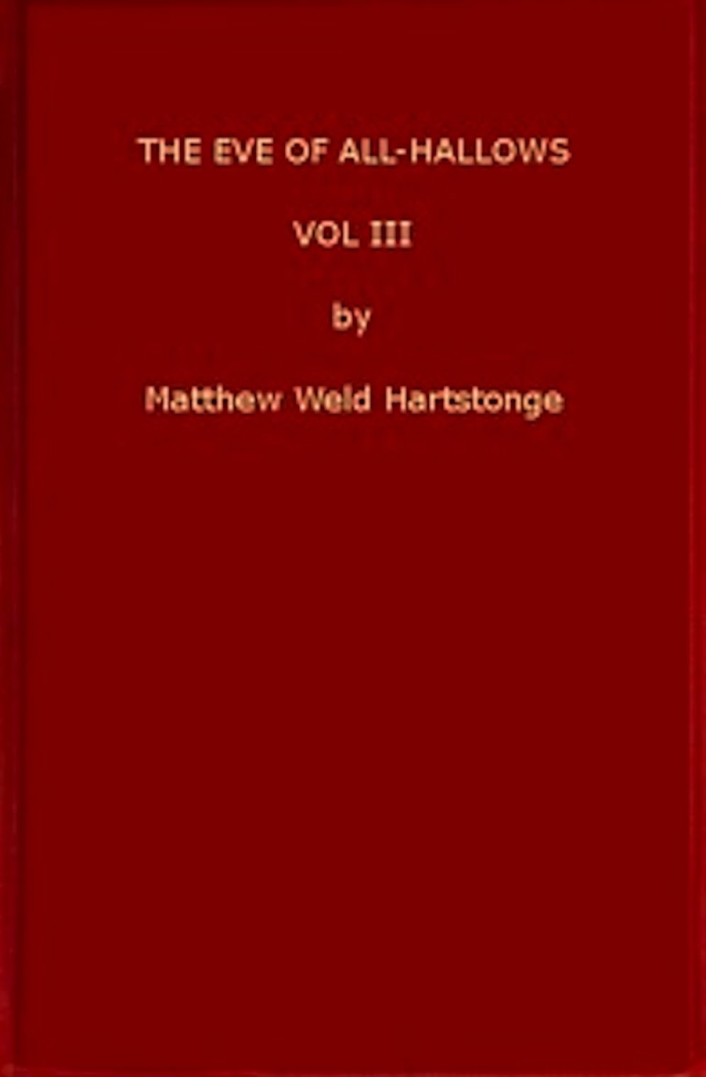 The Eve of All-Hallows, Vol. 3 (of 3) (Illustrated)