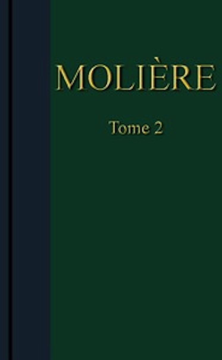 Moli&egrave;re, tome deuxi&egrave;me (Illustrated)