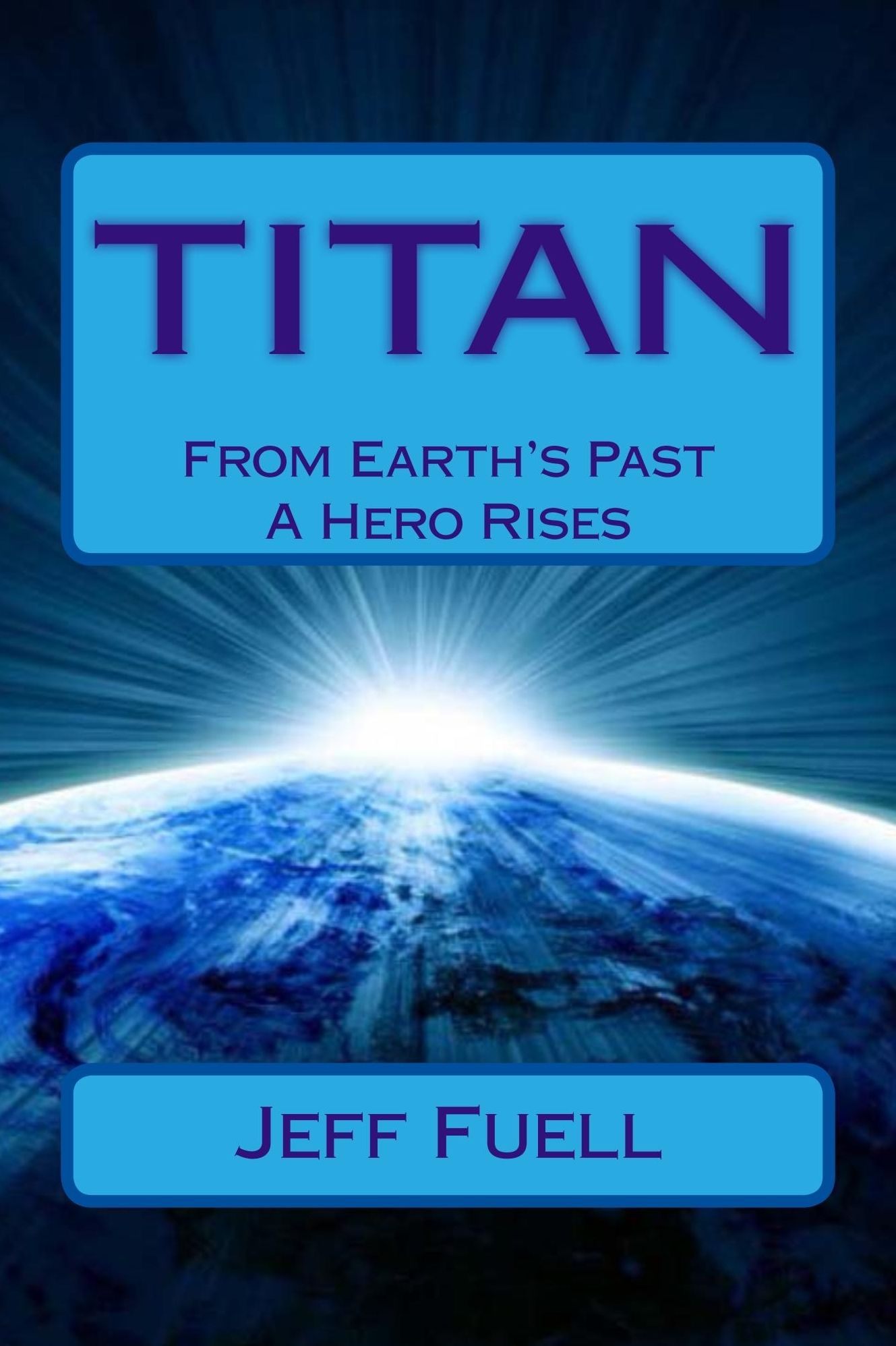 TITAN" From Earth's Past A Hero Rises (Adventures of an Olympian - Book 1)