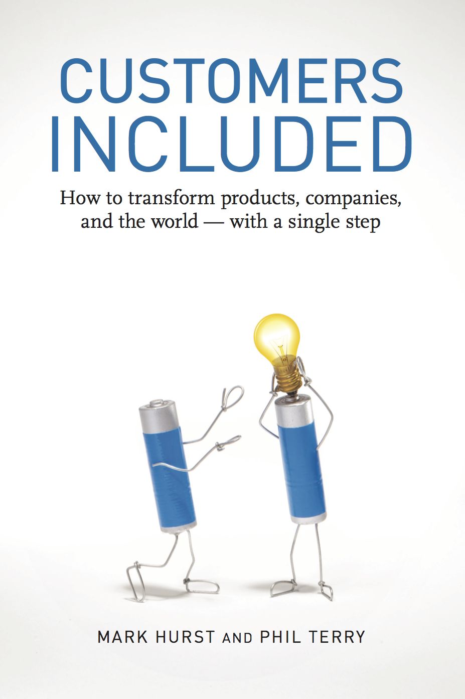 Customers Included: How to Transform Products, Companies, and the World - With a Single Step