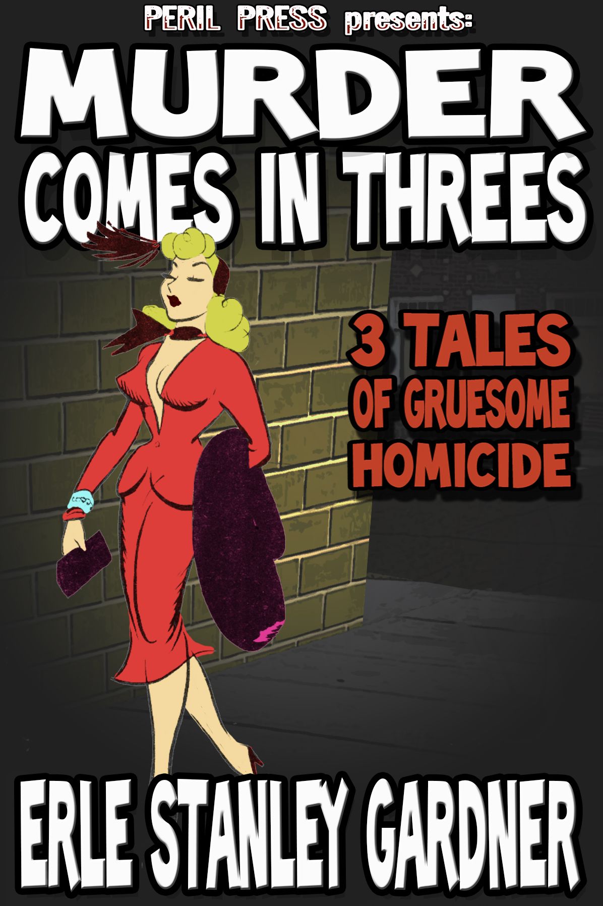 Murder Comes In Threes - 3 Tales of Gruesome Homicide