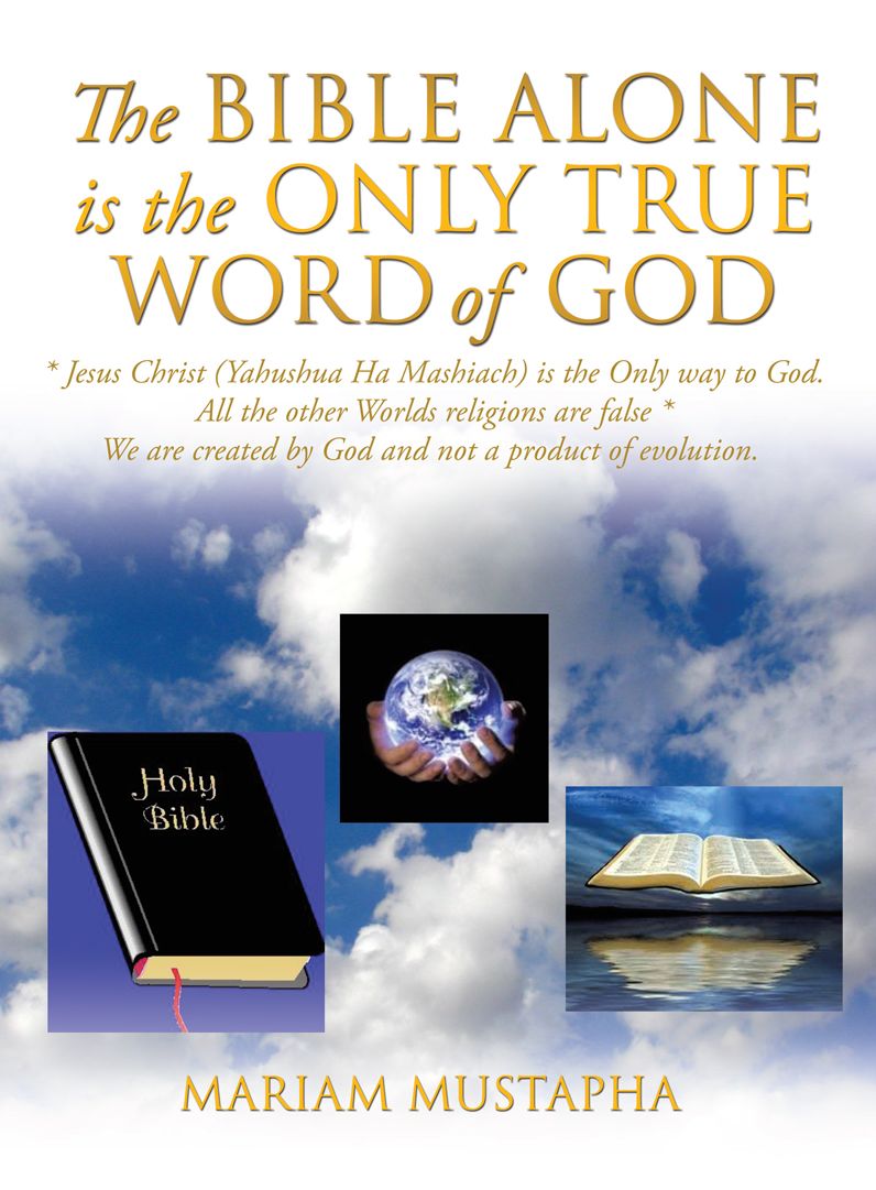 The Bible Alone is The Only True Word of God