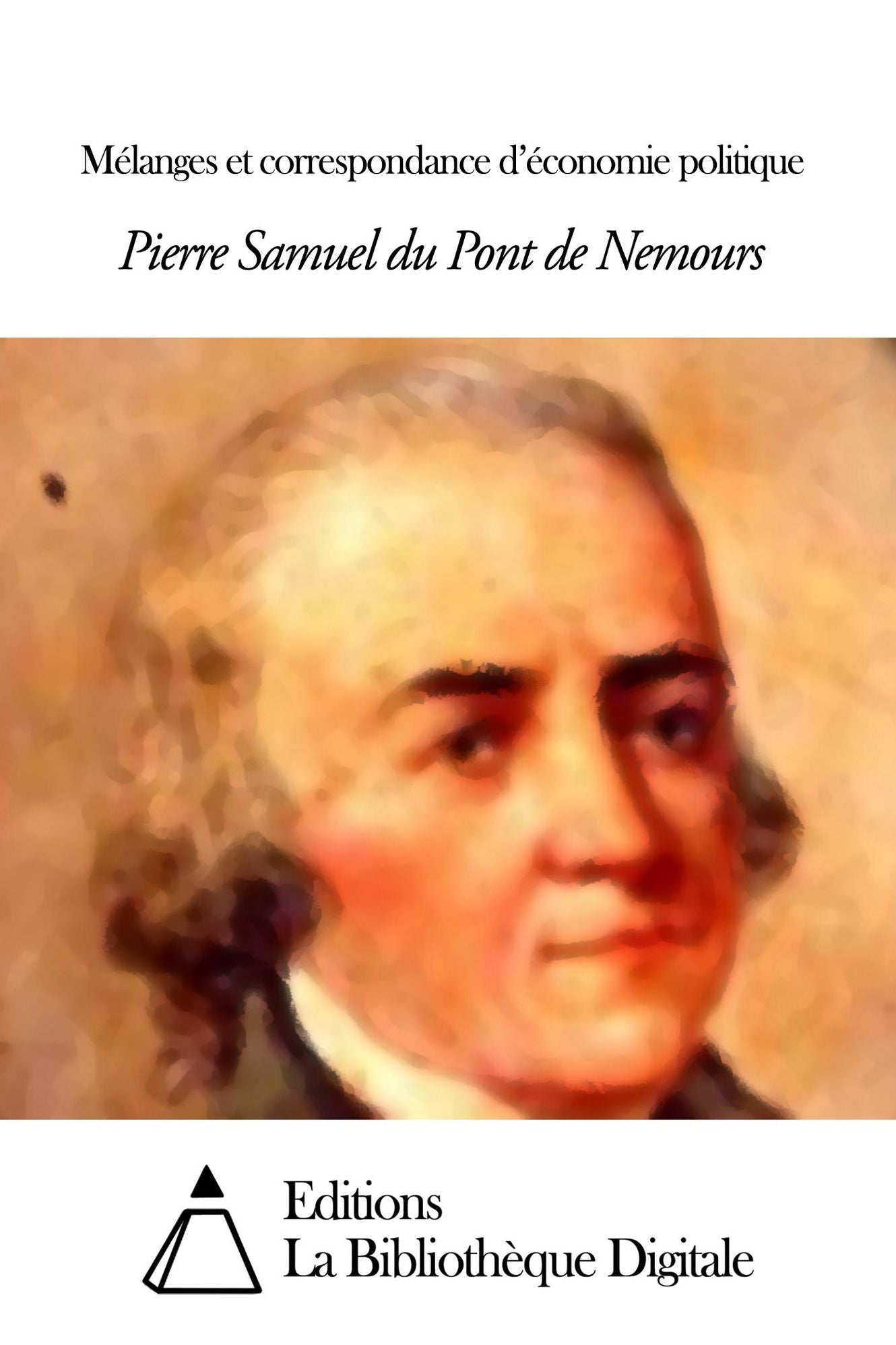 M&eacute;langes et correspondance d’&eacute;conomie politique