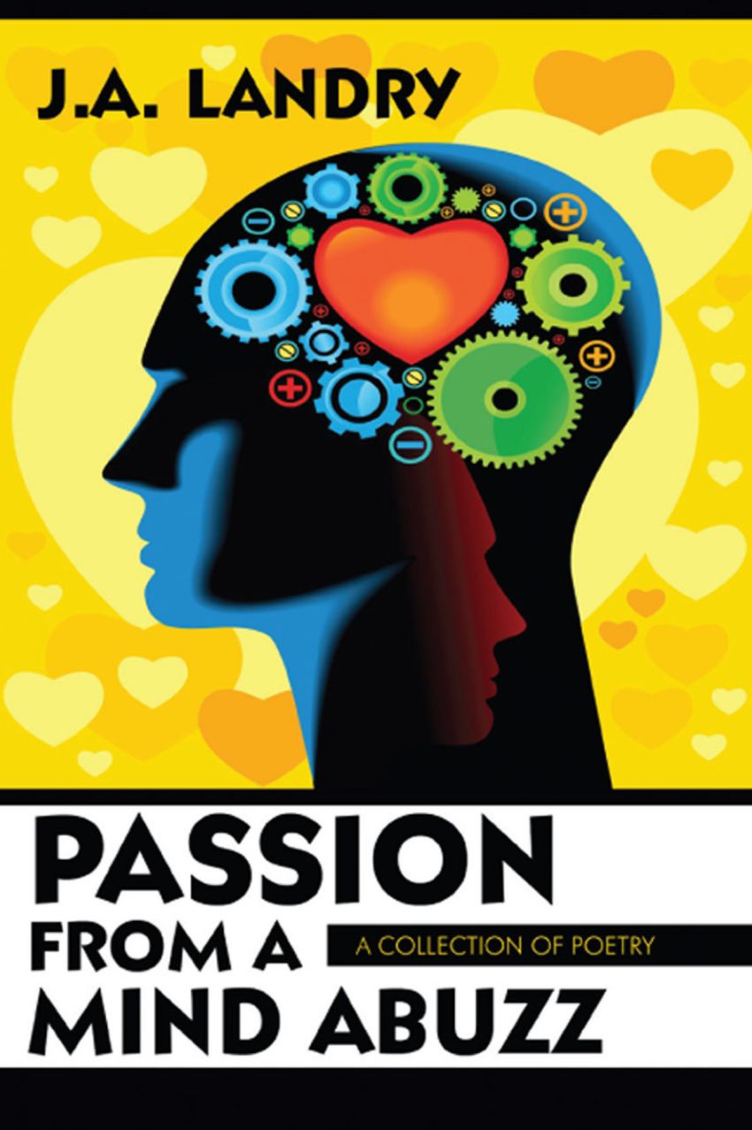 Passion From a Mind Abuzz: A Collection of Poetry